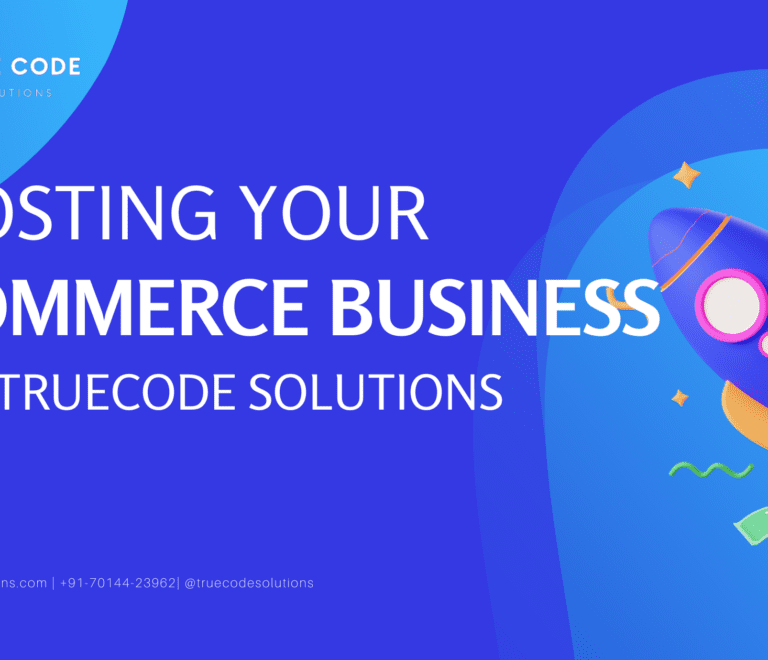 Boosting Your Ecommerce Business with Truecode Solutions